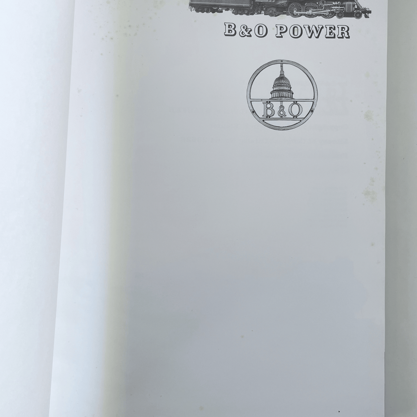 B&O Power: Steam, Diesel and Electric Power of the Baltimore and Ohio Railroad 1829-1964