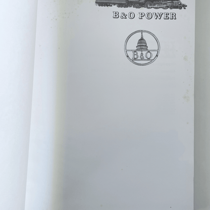 B&O Power: Steam, Diesel and Electric Power of the Baltimore and Ohio Railroad 1829-1964