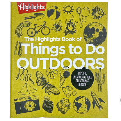 The Highlights Book of Things to Do Outdoors | 500+ Screen-Free Activities for Kids