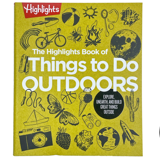 The Highlights Book of Things to Do Outdoors | 500+ Screen-Free Activities for Kids