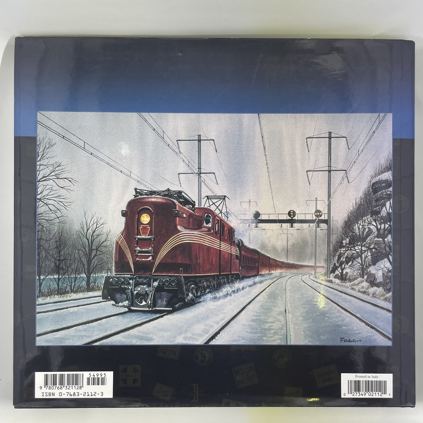The Railroad Artistry of Howard Fogg Railroad Paintings from One of America's Most Celebrated Railroad Artists